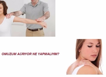 OMUZUM AĞRIYOR NE YAPMALIYIM?