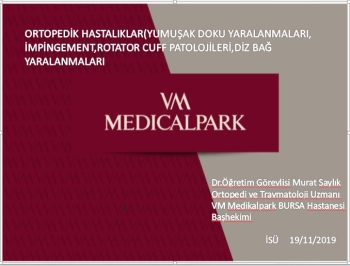 ORTOPEDİK HASTALIKLAR(YUMUŞAK DOKU YARALANMALARI, İMPİNGEMENT,ROTATOR CUFF PATOLOJİLERİ,DİZ BAĞ YARALANMALARI